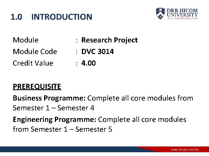 1. 0 INTRODUCTION Module Code Credit Value : Research Project : DVC 3014 :