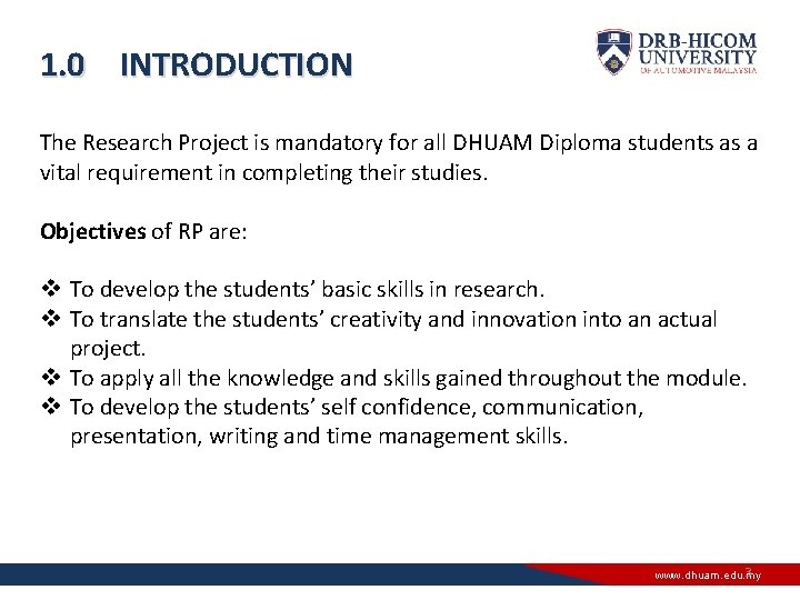 1. 0 INTRODUCTION The Research Project is mandatory for all DHUAM Diploma students as