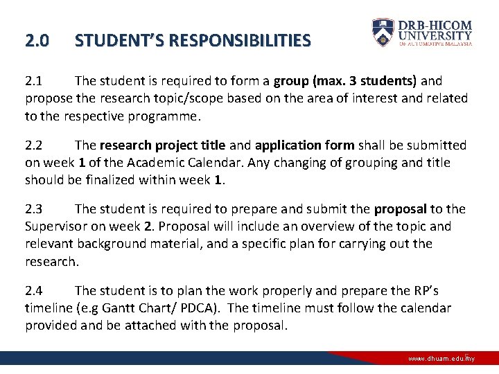 2. 0 STUDENT’S RESPONSIBILITIES 2. 1 The student is required to form a group