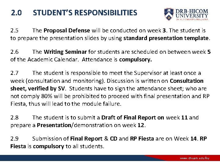 2. 0 STUDENT’S RESPONSIBILITIES 2. 5 The Proposal Defense will be conducted on week