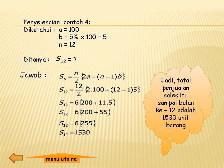 Penyelesaian contoh 4: Diketahui : a = 100 b = 5% x 100 =