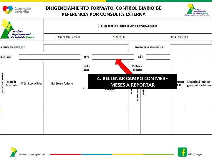 DILIGENCIAMIENTO FORMATO: CONTROL DIARIO DE REFERENCIA POR CONSULTA EXTERNA 4. RELLENAR CAMPO CON MESES