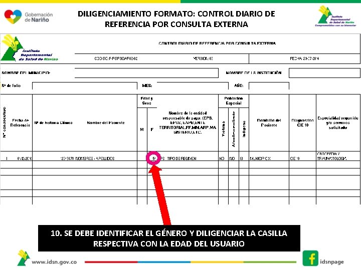 DILIGENCIAMIENTO FORMATO: CONTROL DIARIO DE REFERENCIA POR CONSULTA EXTERNA 10. SE DEBE IDENTIFICAR EL