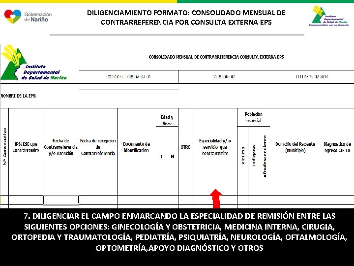 DILIGENCIAMIENTO FORMATO: CONSOLIDADO MENSUAL DE CONTRARREFERENCIA POR CONSULTA EXTERNA EPS 7. DILIGENCIAR EL CAMPO