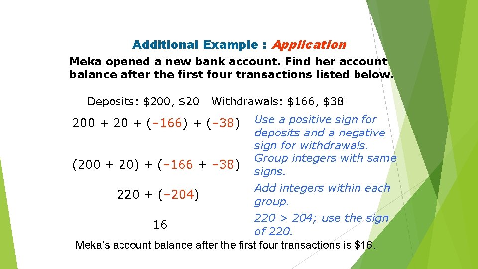 Additional Example : Application Meka opened a new bank account. Find her account balance