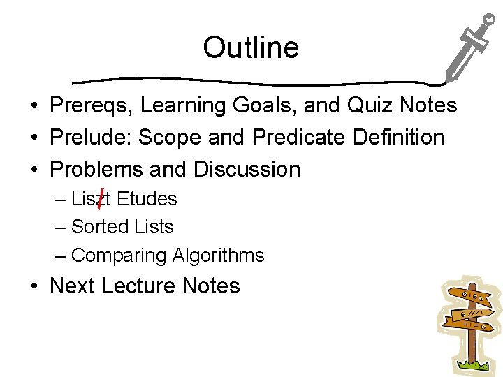 Outline • Prereqs, Learning Goals, and Quiz Notes • Prelude: Scope and Predicate Definition