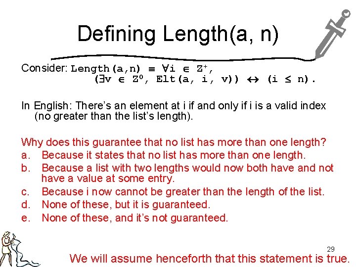 Defining Length(a, n) Consider: Length(a, n) i Z+, ( v Z 0, Elt(a, i,