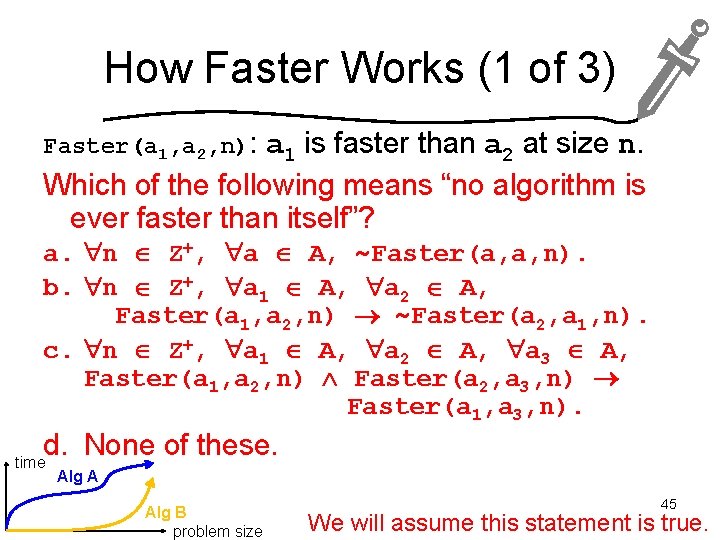 How Faster Works (1 of 3) Faster(a 1, a 2, n): a 1 is