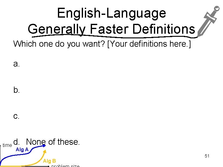 English-Language Generally Faster Definitions Which one do you want? [Your definitions here. ] a.