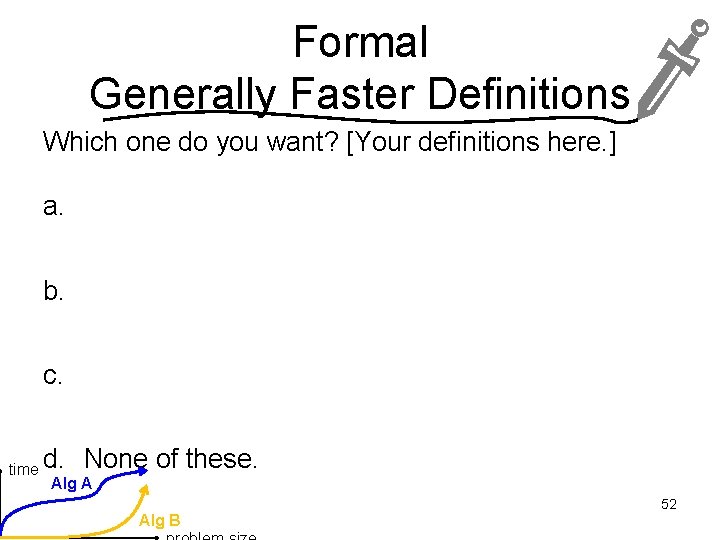 Formal Generally Faster Definitions Which one do you want? [Your definitions here. ] a.