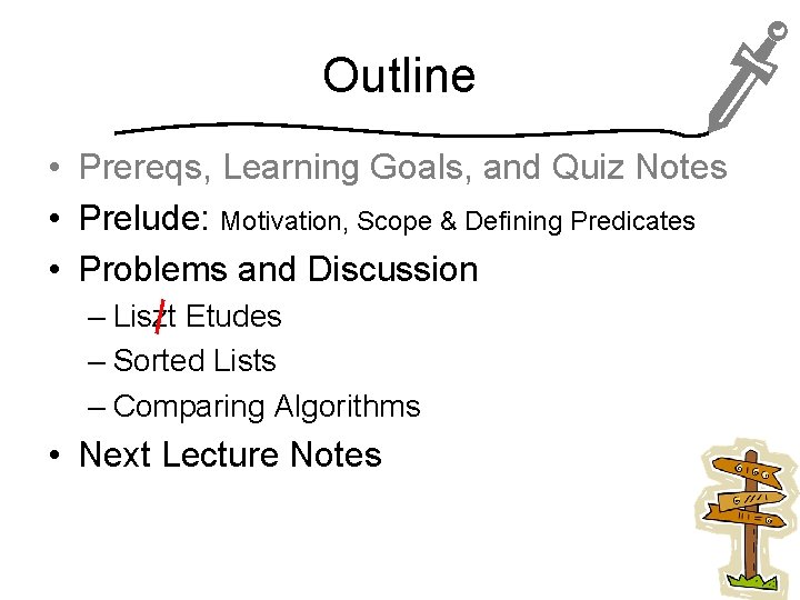 Outline • Prereqs, Learning Goals, and Quiz Notes • Prelude: Motivation, Scope & Defining