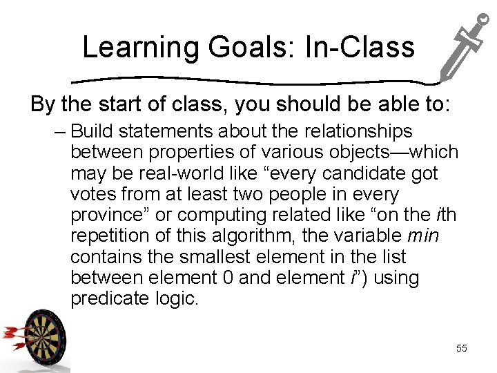 Learning Goals: In-Class By the start of class, you should be able to: –