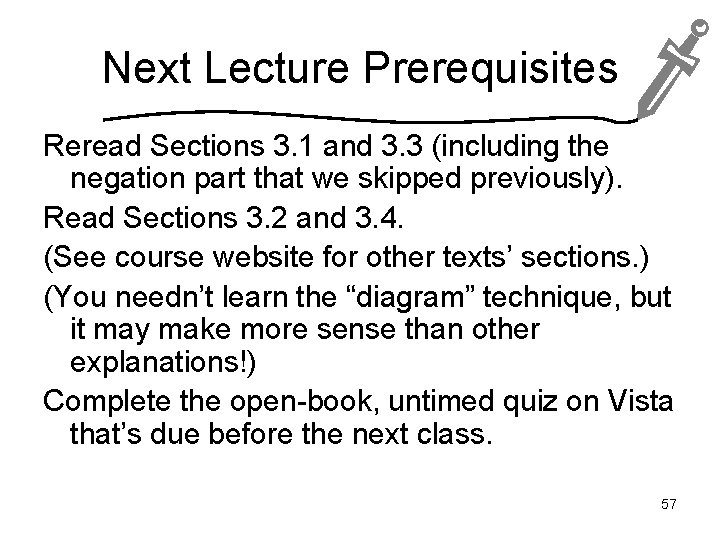 Next Lecture Prerequisites Reread Sections 3. 1 and 3. 3 (including the negation part