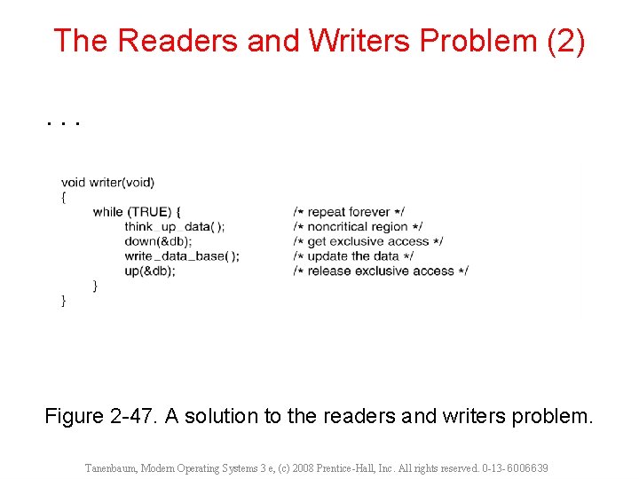 The Readers and Writers Problem (2). . . Figure 2 -47. A solution to