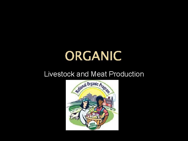 ORGANIC Livestock and Meat Production 