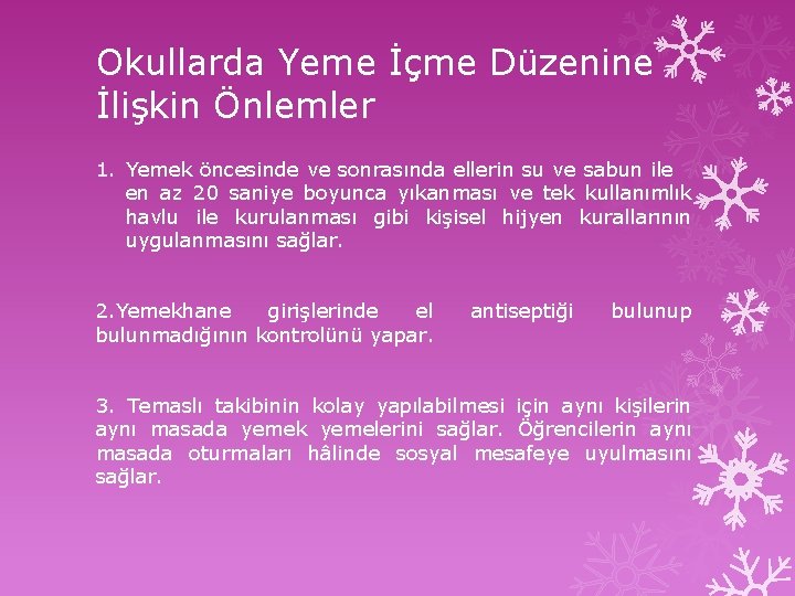 Okullarda Yeme İçme Düzenine İlişkin Önlemler 1. Yemek öncesinde ve sonrasında ellerin su ve