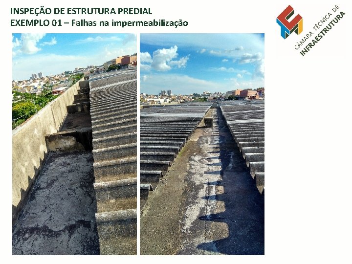 INSPEÇÃO DE ESTRUTURA PREDIAL EXEMPLO 01 – Falhas na impermeabilização 