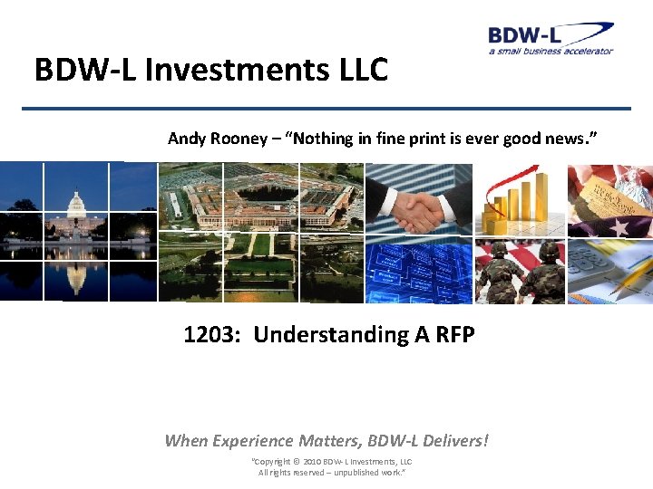 BDW-L Investments LLC Andy Rooney – “Nothing in fine print is ever good news.