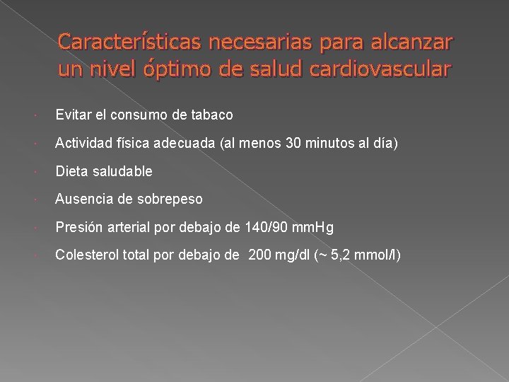 Características necesarias para alcanzar un nivel óptimo de salud cardiovascular Evitar el consumo de