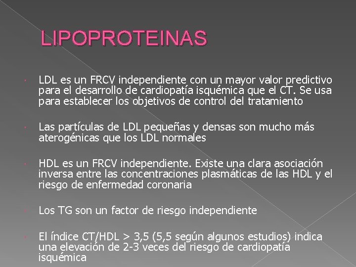 LIPOPROTEINAS LDL es un FRCV independiente con un mayor valor predictivo para el desarrollo