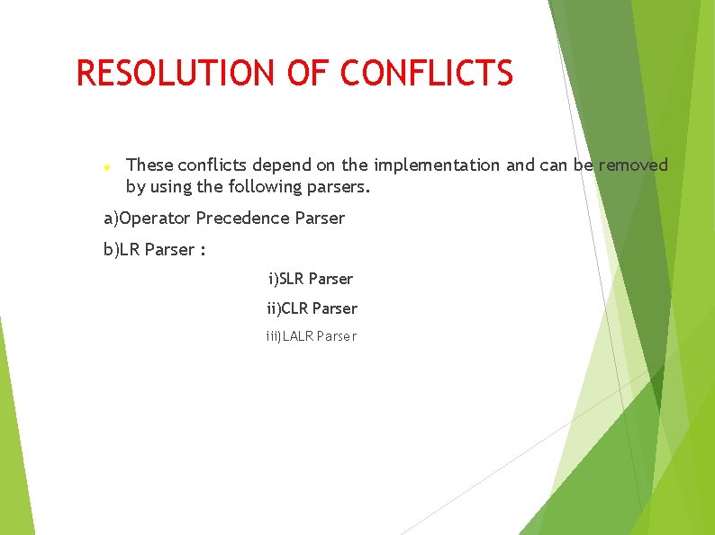 RESOLUTION OF CONFLICTS These conflicts depend on the implementation and can be removed by