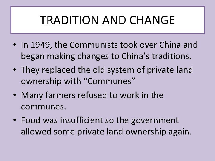 TRADITION AND CHANGE • In 1949, the Communists took over China and began making