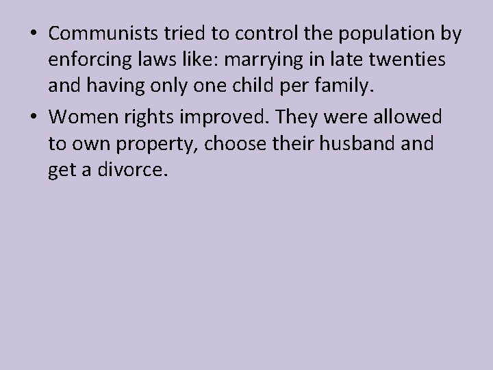  • Communists tried to control the population by enforcing laws like: marrying in