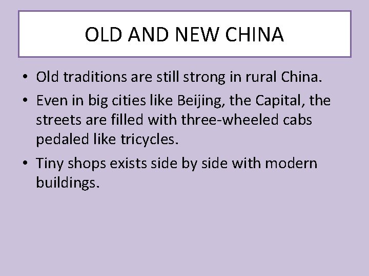 OLD AND NEW CHINA • Old traditions are still strong in rural China. •