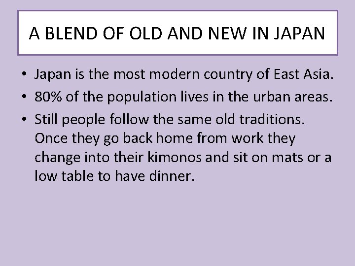 A BLEND OF OLD AND NEW IN JAPAN • Japan is the most modern