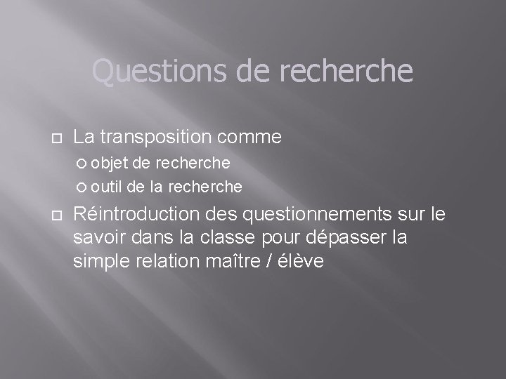 Questions de recherche La transposition comme objet de recherche outil de la recherche Réintroduction