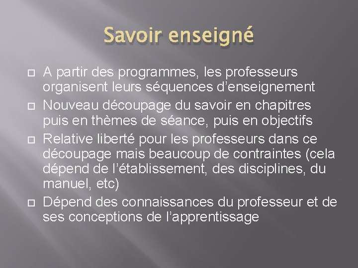 Savoir enseigné A partir des programmes, les professeurs organisent leurs séquences d’enseignement Nouveau découpage