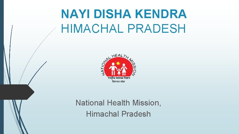 NAYI DISHA KENDRA HIMACHAL PRADESH National Health Mission, Himachal Pradesh 