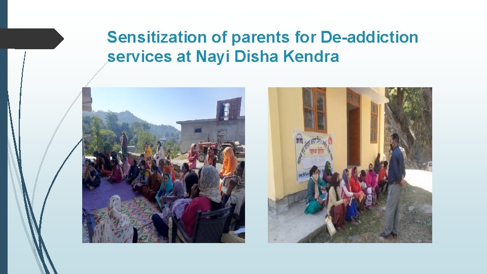 Sensitization of parents for De-addiction services at Nayi Disha Kendra 