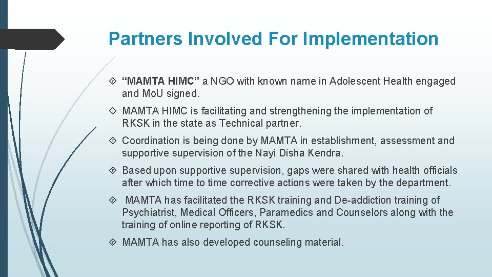 Partners Involved For Implementation “MAMTA HIMC” a NGO with known name in Adolescent Health