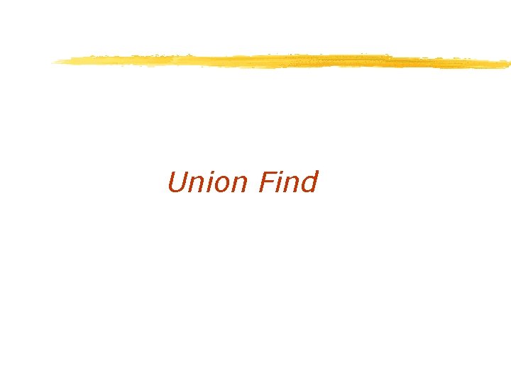Union Find Union Find