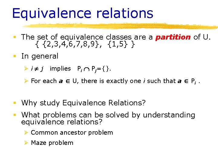 Equivalence relations § The set of equivalence classes are a partition of U. { Equivalence relations § The set of equivalence classes are a partition of U. {