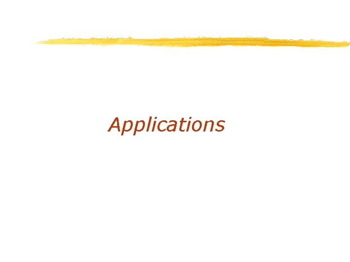 Applications Applications