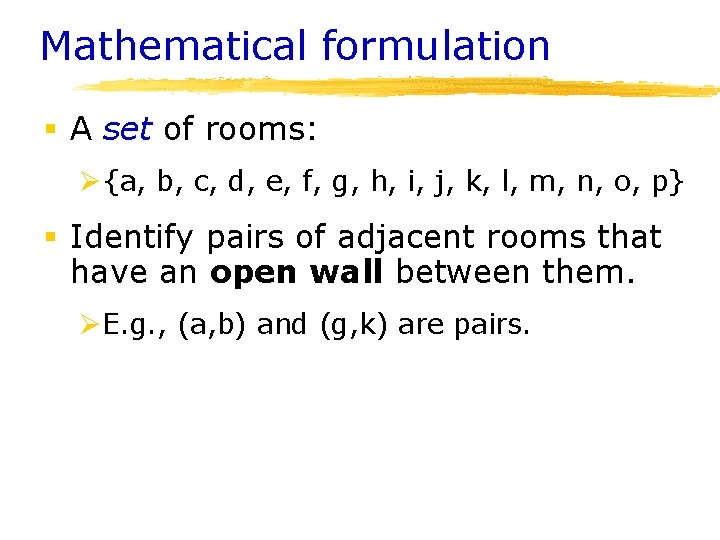 Mathematical formulation § A set of rooms: Ø{a, b, c, d, e, f, g, Mathematical formulation § A set of rooms: Ø{a, b, c, d, e, f, g,