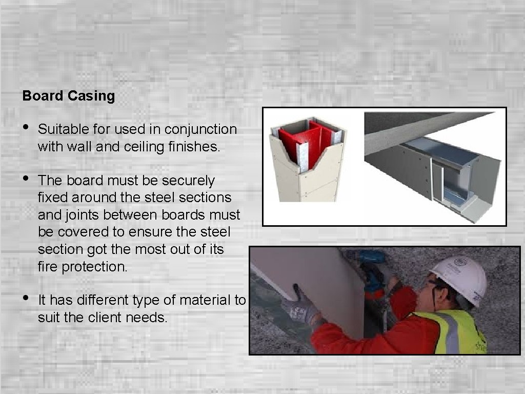 Board Casing • Suitable for used in conjunction with wall and ceiling finishes. • Board Casing • Suitable for used in conjunction with wall and ceiling finishes. •