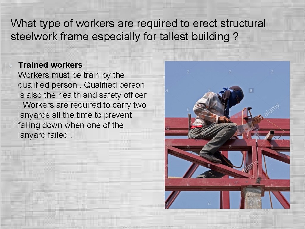 What type of workers are required to erect structural steelwork frame especially for tallest What type of workers are required to erect structural steelwork frame especially for tallest