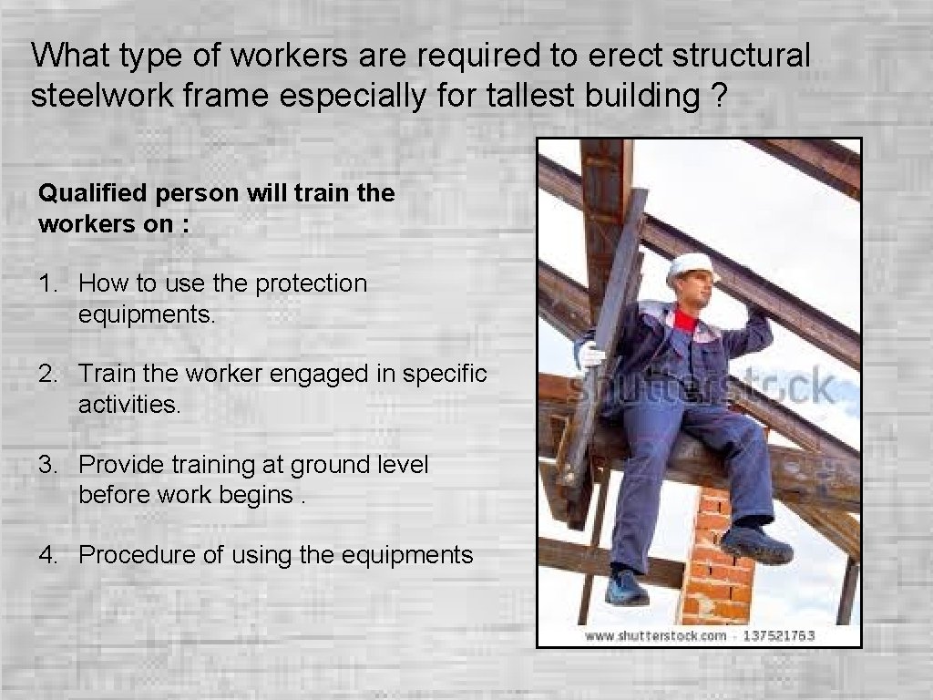 What type of workers are required to erect structural steelwork frame especially for tallest What type of workers are required to erect structural steelwork frame especially for tallest