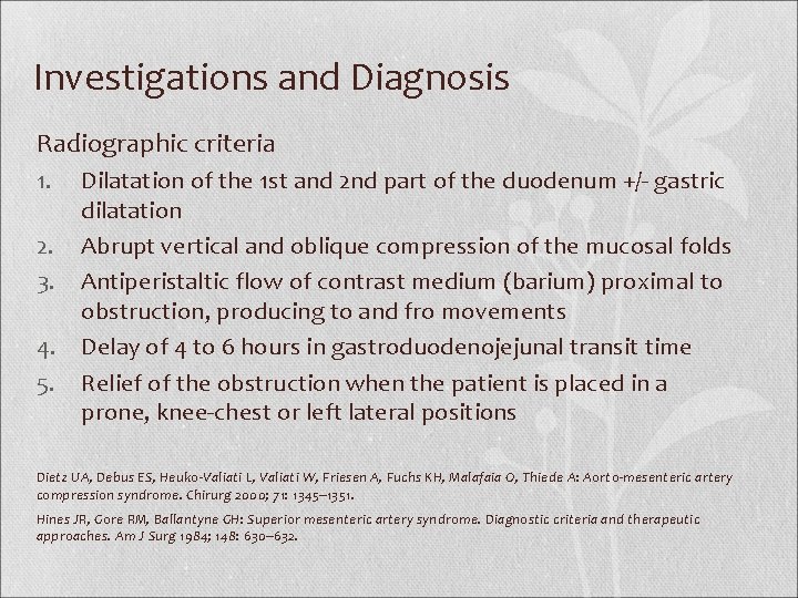 Investigations and Diagnosis Radiographic criteria 1. 2. 3. 4. 5. Dilatation of the 1