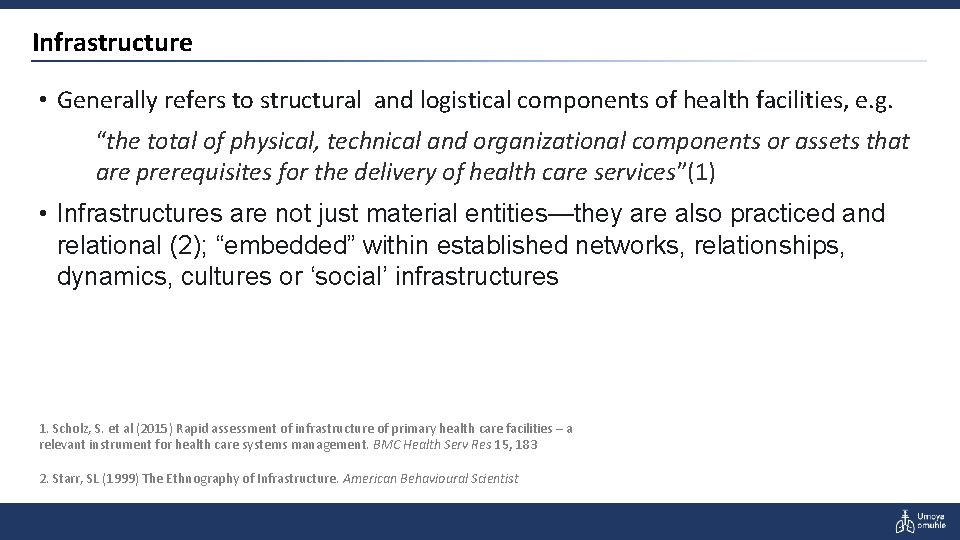 Infrastructure • Generally refers to structural and logistical components of health facilities, e. g.