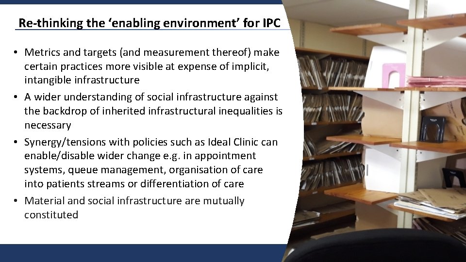 Re-thinking the ‘enabling environment’ for IPC • Metrics and targets (and measurement thereof) make