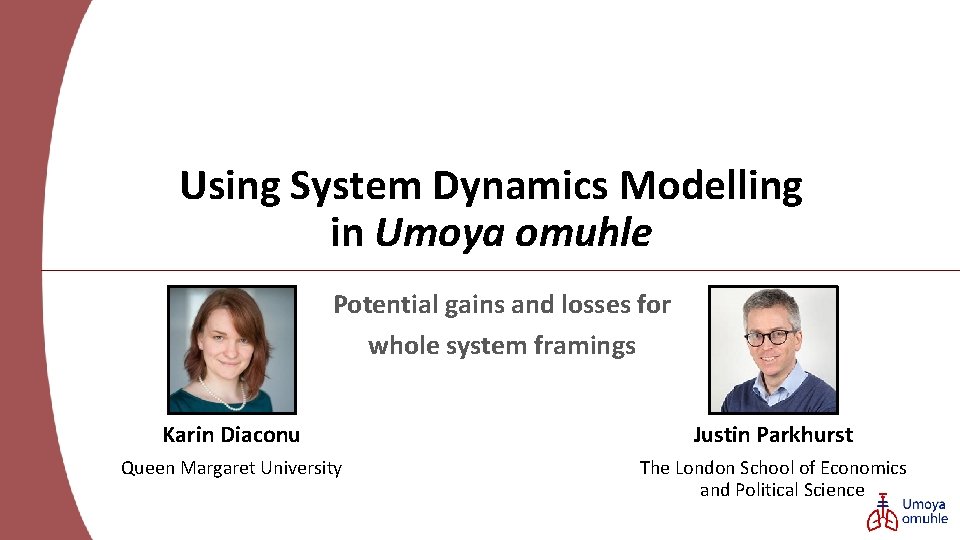 Using System Dynamics Modelling in Umoya omuhle Potential gains and losses for whole system
