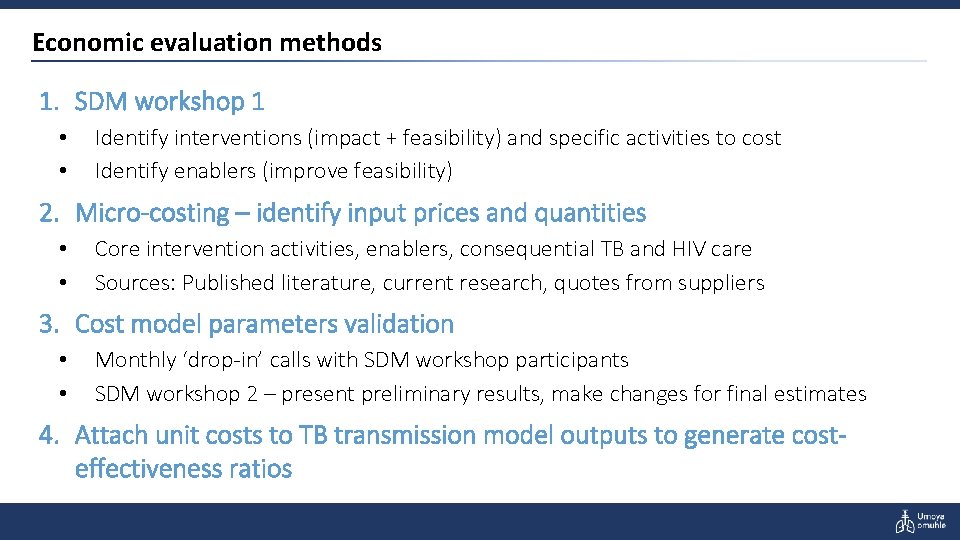 Economic evaluation methods 1. SDM workshop 1 • • Identify interventions (impact + feasibility)