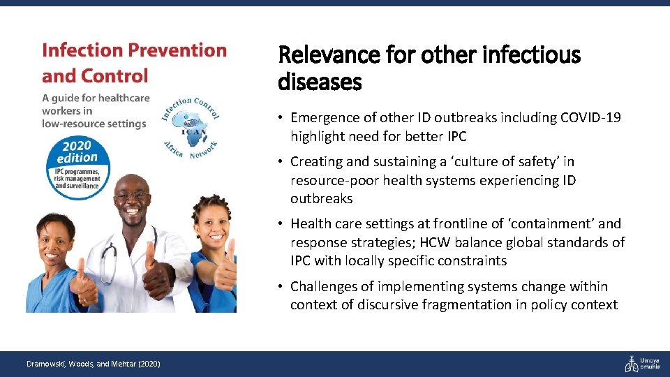 Relevance for other infectious diseases • Emergence of other ID outbreaks including COVID-19 highlight