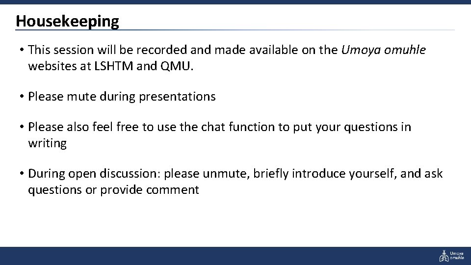 Housekeeping • This session will be recorded and made available on the Umoya omuhle