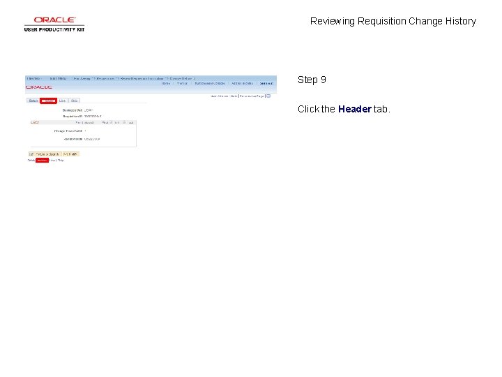 Reviewing Requisition Change History Step 9 Click the Header tab. 