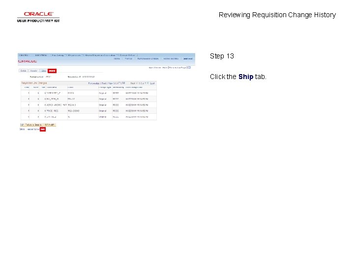 Reviewing Requisition Change History Step 13 Click the Ship tab. 